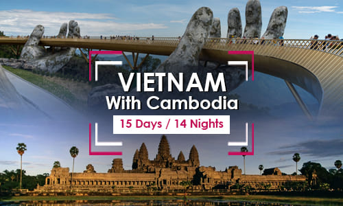 Complete Vietnam Tour With Cambodia